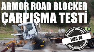 IWA 14 N3D Road Blocker Çarpışma Testi (PAS 68)